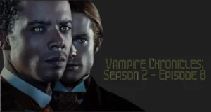 Exciting Interview with the Vampire season 2 episode 8 in 2024