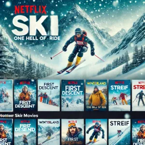 Top 5 Thrilling Ski Movies on Netflix You Can't Miss Today